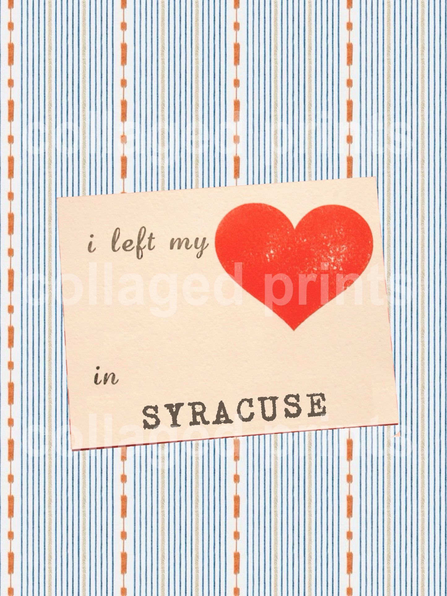 Left my Heart in Syracuse Print