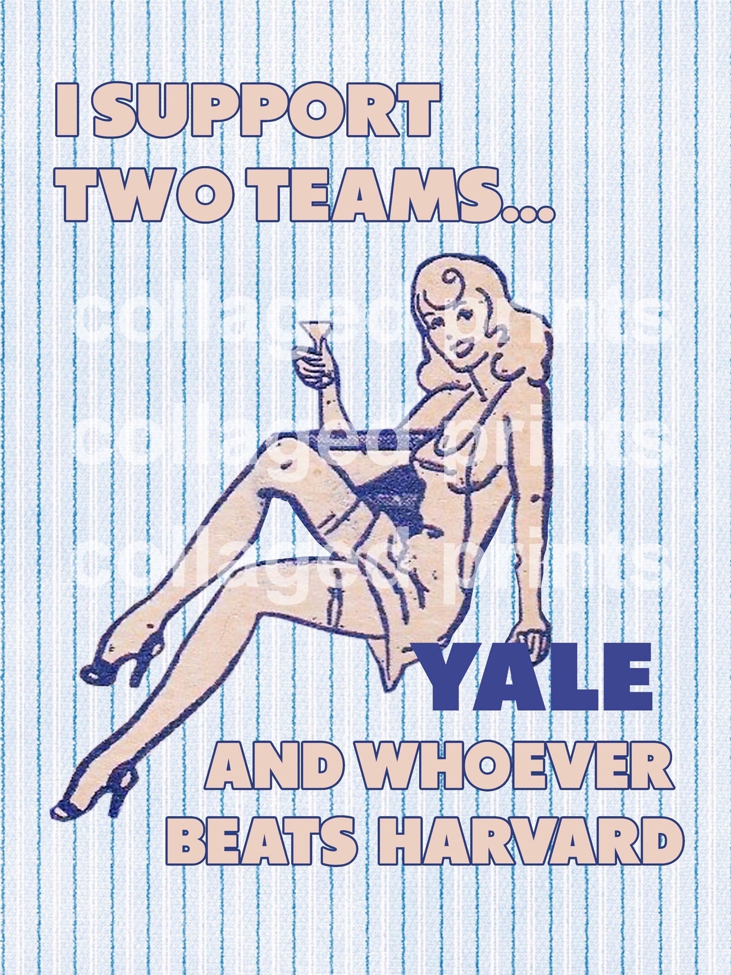 I support 2 teams! Yale print