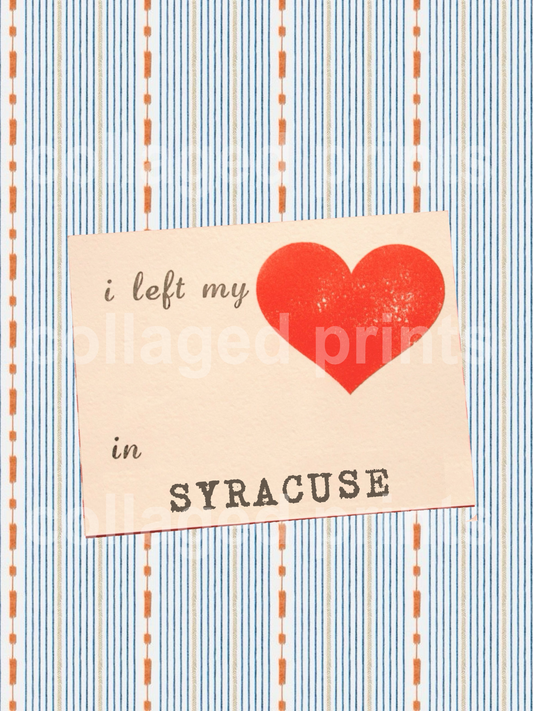 Left my Heart in Syracuse Print